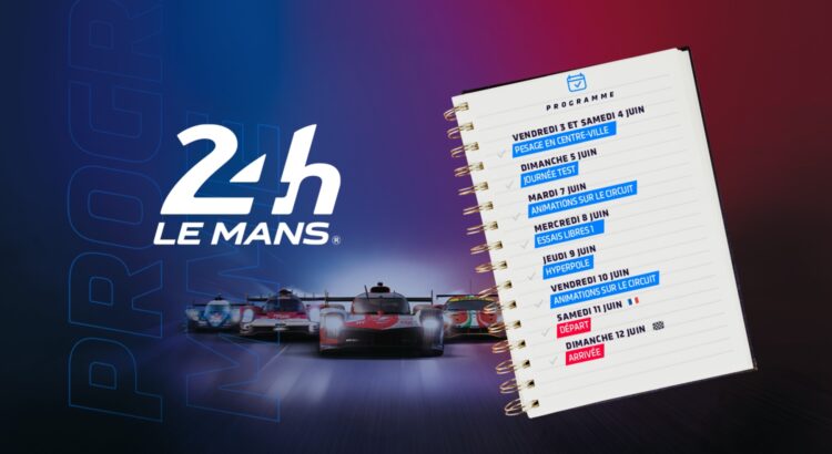 24 Heures du Mans 2022 : demandez le programme !